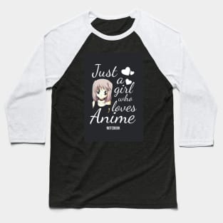 Just A Girl Who Love Anime Notebook Baseball T-Shirt